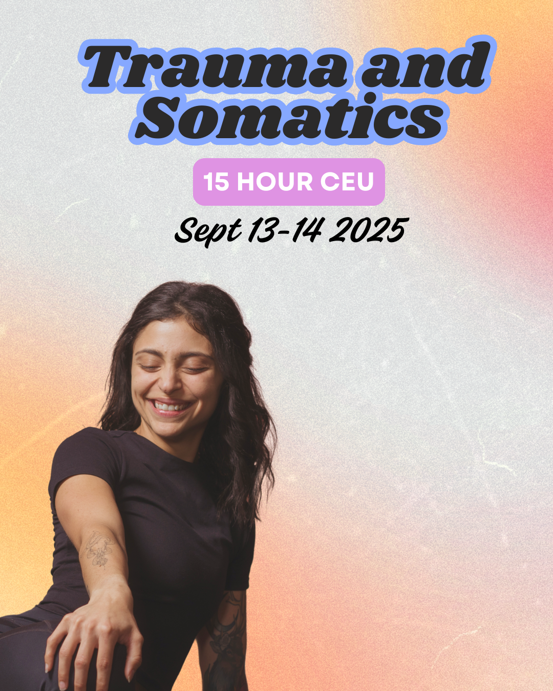 Trauma + Somatics: 15hr CEU